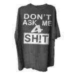 DONTASKME4SH!T TEE