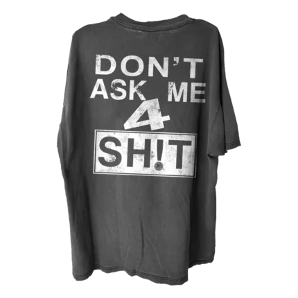 DONTASKME4SH!T TEE